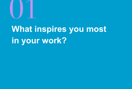 What inspires you the most in work